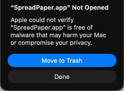 The macOS warning dialog, titled "SpreadPaper.app" Not Opened, reading: Apple could not verify "SpreadPaper.app" is free of malware that may harm your Mac or compromise your privacy. Move to Trash is the highlighted default button, with Done below it.